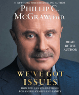 We've Got Issues: How You Can Stand Strong for America's Soul and Sanity