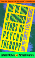 We've Had 100 Yrs Psychotherapy