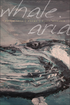 Whale Aria - Mohabir, Rajiv