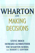 Wharton on Making Decisions