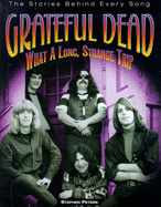 What a Long, Strange Trip: Stories Behind Every "Grateful Dead" Song