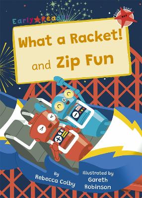 What a Racket! and Zip Fun: (Red Early Reader) - Colby, Rebecca