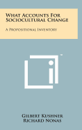 What Accounts for Sociocultural Change: A Propositional Inventory