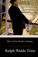 What All The World's A-Seeking