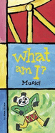 What am I? Music!