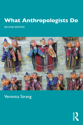 What Anthropologists Do - Strang, Veronica