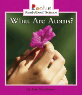 What Are Atoms?