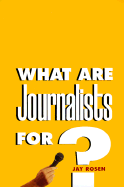 What Are Journalists For?