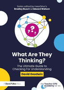 What Are They Thinking? the Ultimate Guide to Checking for Understanding