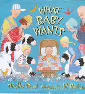 What Baby Wants - Root Phyllis, and Barton Jill