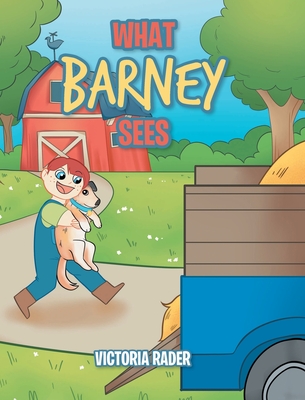 What Barney Sees - Rader, Victoria