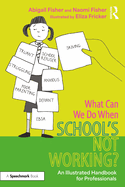 What Can We Do When School's Not Working?: An Illustrated Handbook for Professionals