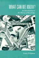 What Can We Know?: An Introduction to the Theory of Knowledge