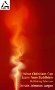 What Christians Can Learn from Buddhism: Rethinking Salvation