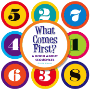 What Comes First?: A Book about Sequences