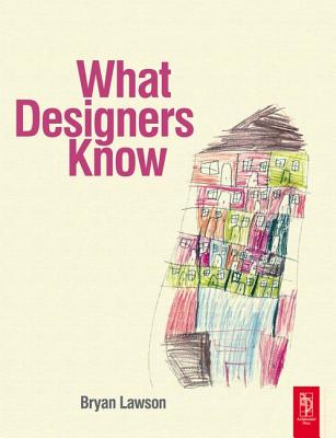 What Designers Know - Lawson, Bryan