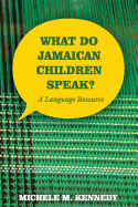 What Do Jamaican Children Speak?: A Language Resource