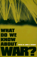 What Do We Know about War?