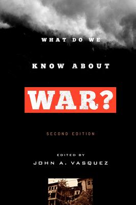 What Do We Know about War? - Vasquez, John a (Editor)