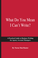 What Do You Mean I Can't Write?