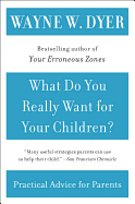 What Do You Really Want for Your Children?