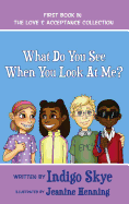 What Do You See When You Look at Me?