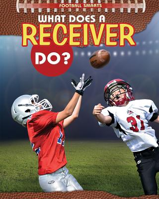 What Does a Receiver Do? - Challen, Paul