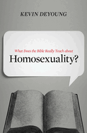 What Does the Bible Really Teach about Homosexuality?