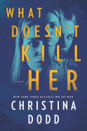 What Doesn't Kill Her