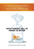 What Doesn't Kill Us Makes Us Bitter