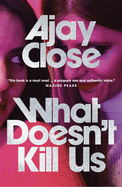 What Doesn't Kill Us: Shortlisted in Scotland's National Book Awards