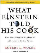 What Einstein Told His Cook: Kitchen Science Explained