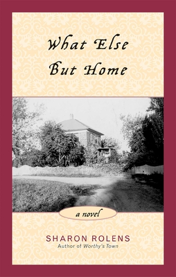 What Else But Home - Rolens, Sharon