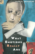 What Emotions Really Are: The Problem of Psychological Categories Volume 1997