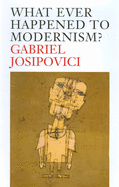 What Ever Happened to Modernism?