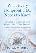 What Every Nonprofit CEO Needs to Know: A Guide to Achieving Your Organization's True Potential