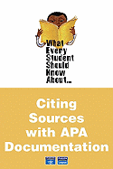 What Every Student Should Know about Citing Sources with APA Documentation