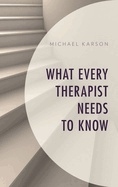What Every Therapist Needs to Know