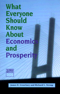 What Everyone Should Know about Economics and Prosperity