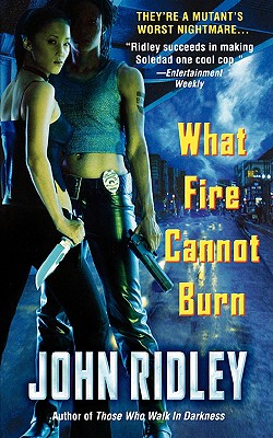 What Fire Cannot Burn - Ridley, John