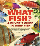 What Fish?: A Buyer's Guide to Reef Fish