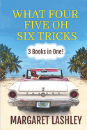 What Four, Five Oh, Six Tricks: 3 Books in One!