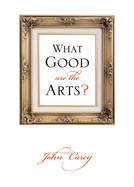 What Good Are the Arts?