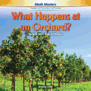 What Happens at an Orchard?: Perform Multi-Digit Arithmetic