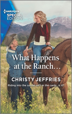 What Happens at the Ranch... - Jeffries, Christy