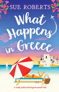 What Happens in Greece: A totally joyful and feel-good summer read