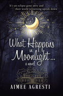 What Happens In Moonlight...