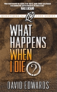 What Happens When I Die?