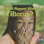 What Happens When I Hiccup?