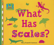 What Has Scales?